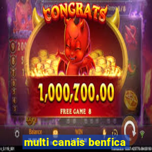 multi canais benfica